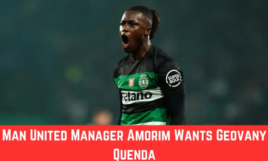 Man United Manager Amorim Wants Geovany Quenda