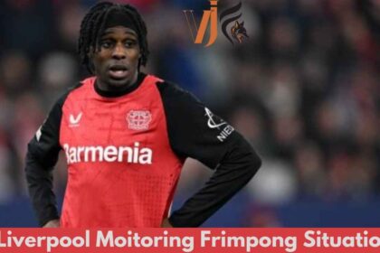 Liverpool Monitoring Frimpong Situation
