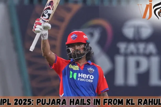 IPL 2025: Pujara Hails In from KL Rahul
