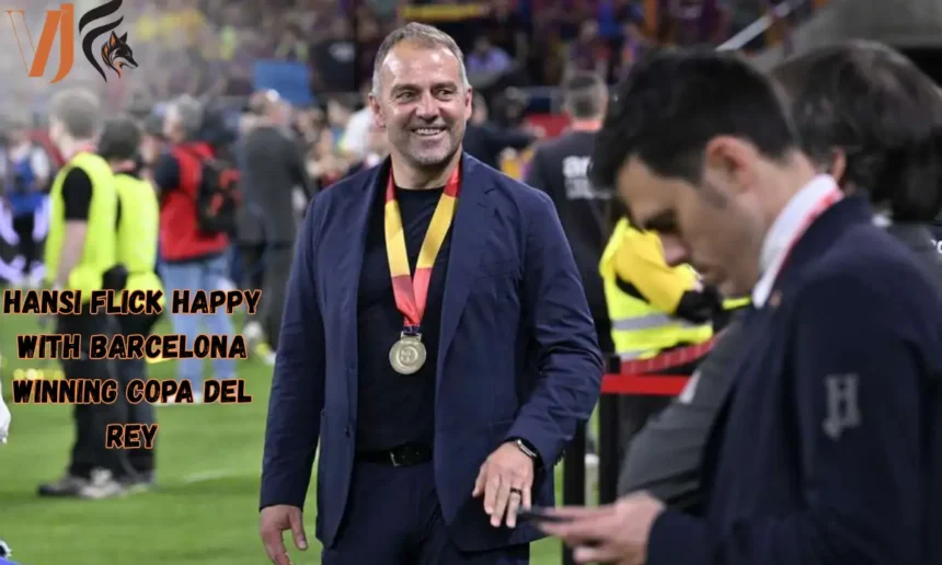 Hansi Flick Happy With Barcelona Winning Copa Del Rey