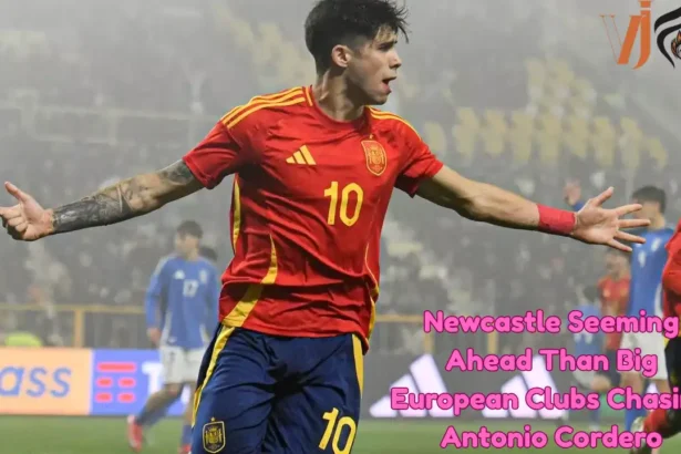 Newcastle Seeming Ahead Than Big European Clubs Chasing Antonio Cordero