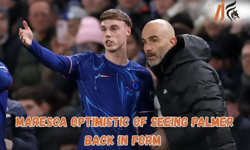 Maresca Optimistic of Seeing Palmer Back In Form 