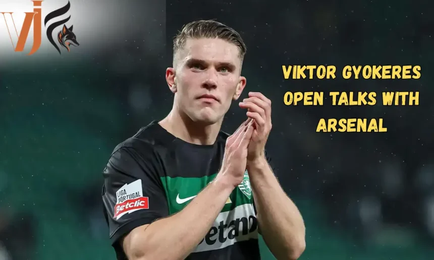 Viktor Gyokeres Open Talks With Arsenal