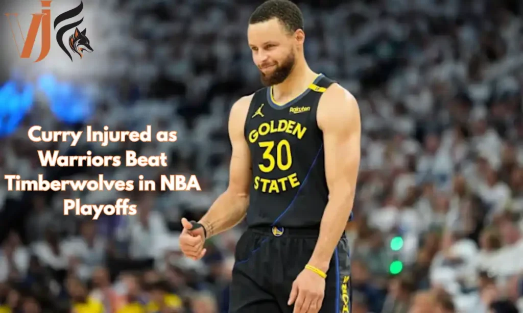 Curry Injured as Warriors Beat Timberwolves in NBA Playoffs 