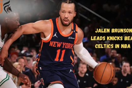 Jalen Brunson Leads Knicks Beat Celtics in NBA 