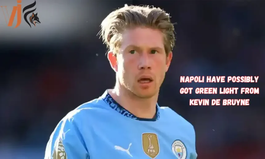 Napoli Have Possibly Got Green Light From Kevin De Bruyne