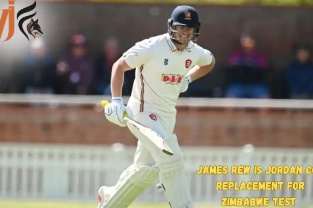 James Rew is Jordan Cox Replacement for Zimbabwe Test