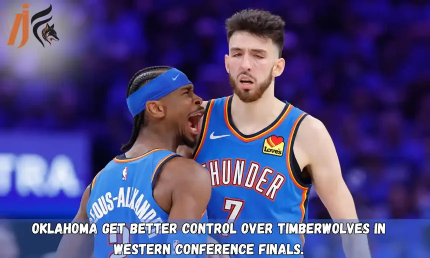 Oklahoma Get Better Control Over Timberwolves in Western Conference Finals.