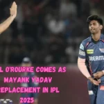 Will O’Rourke Comes as Mayank Yadav Replacement in IPL 2025