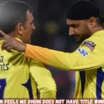 Harbhajan Feels MS Dhoni Does Not Have Title Winning Squad