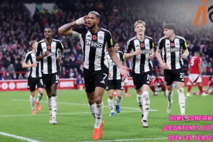 Howe Confirms Joelinton Is Out of 2024-25 Season