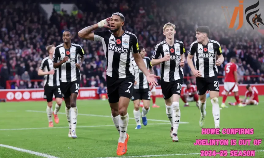 Howe Confirms Joelinton Is Out of 2024-25 Season