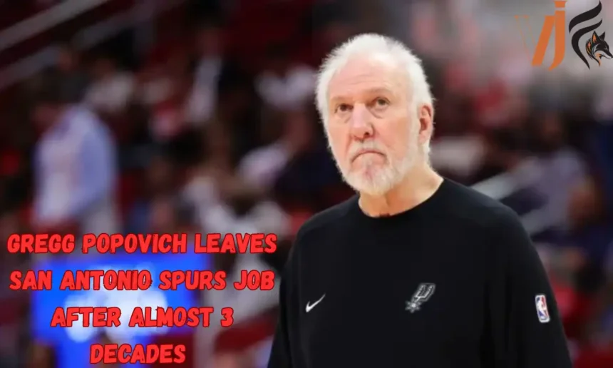 Gregg Popovich Leaves San Antonio Spurs Job After Almost 3 Decades 
