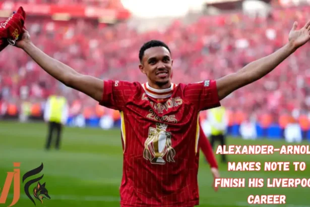 Alexander-Arnold Makes Note To Finish His Liverpool Career