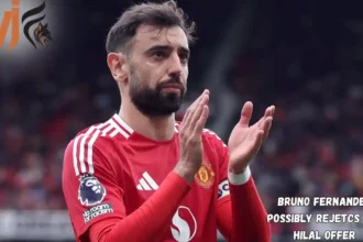 Bruno Fernandes Possibly Rejetcs Al-Hilal Offer