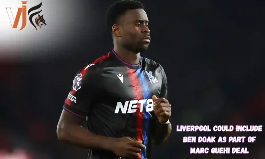 Liverpool Could Include Ben Doak as Part of Marc Guehi Deal