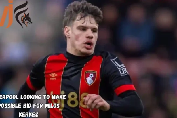 Liverpool Looking to Make Possible Bid for Milos Kerkez