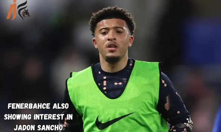 Fenerbahce Also Showing Interest In Jadon Sancho