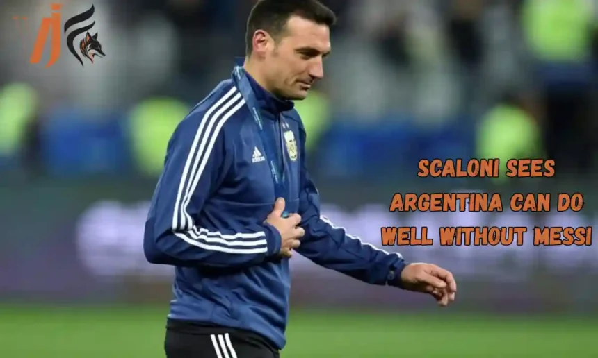 Scaloni Sees Argentina Can Do Well Without Messi