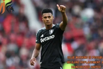 Ollie Watkins is Possible Hojlund Replacement at Manchester United